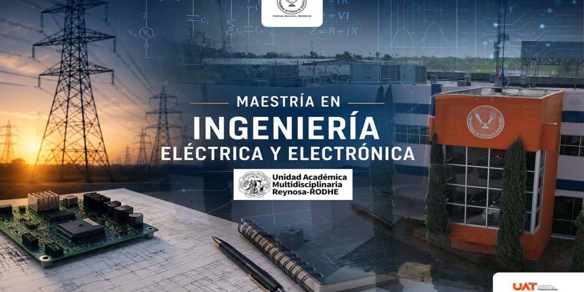 Impulsa UAT innovación tecnológica con el posgrado en Ingeniería Eléctrica y Electrónica