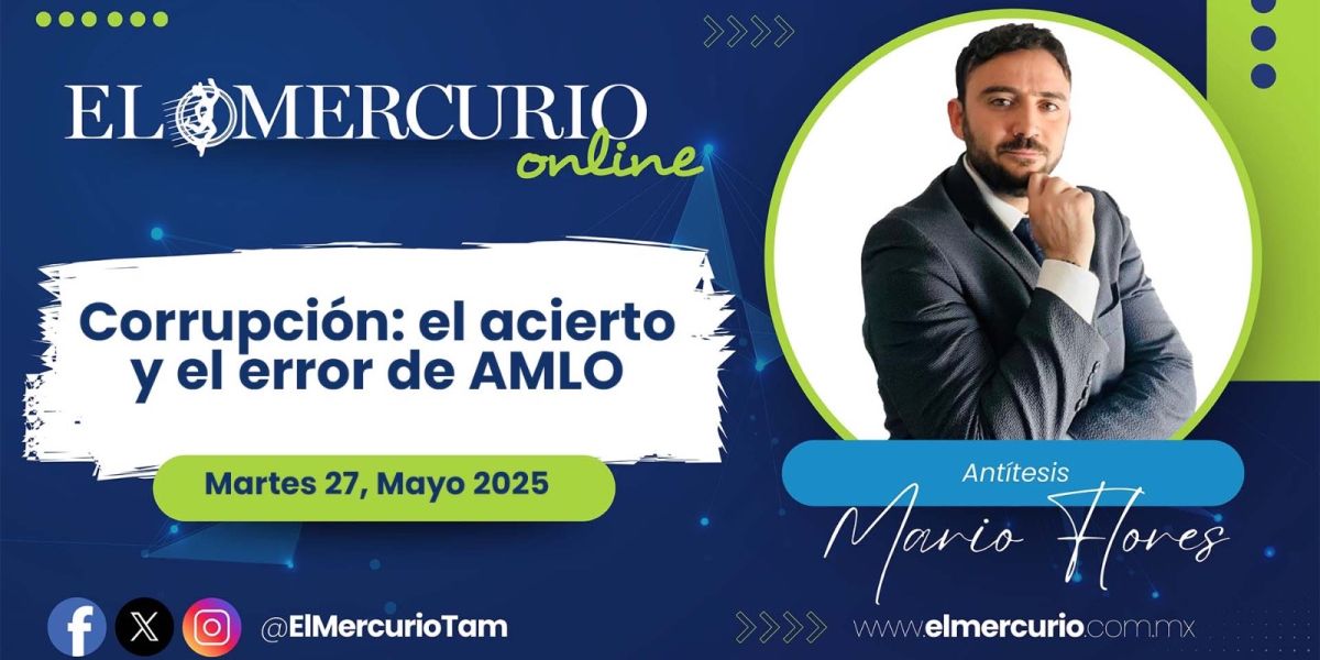 Corrupción: El acierto y el error de AMLO