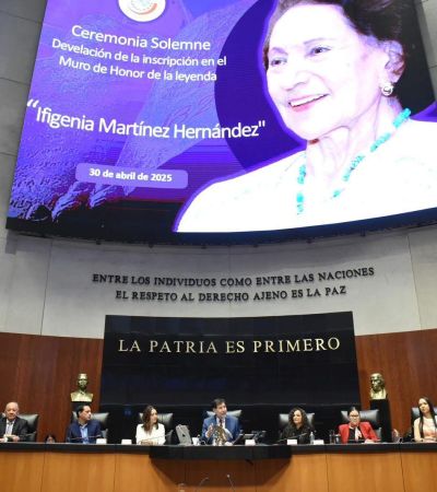 Senado inmortaliza a Ifigenia Martínez con letras doradas en el muro de honor, a propuesta de la senadora Olga Sosa