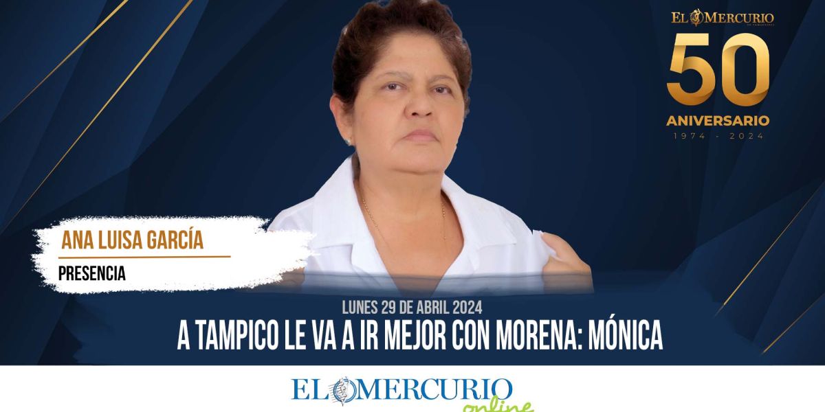 A Tampico le va a ir mejor con Morena: Mónica