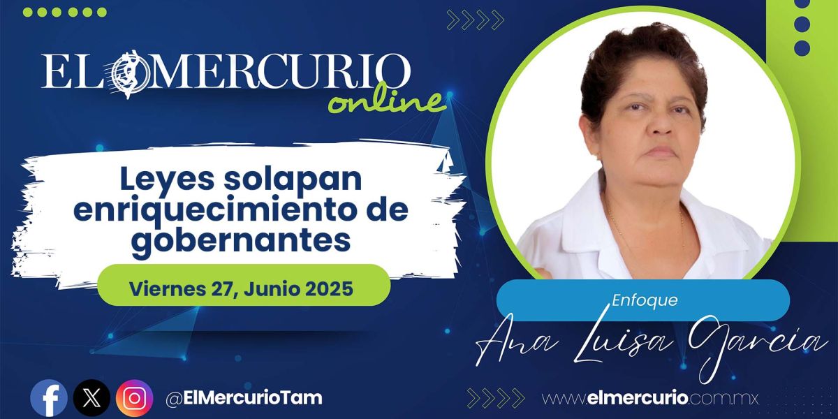 Leyes solapan enriquecimiento de gobernantes