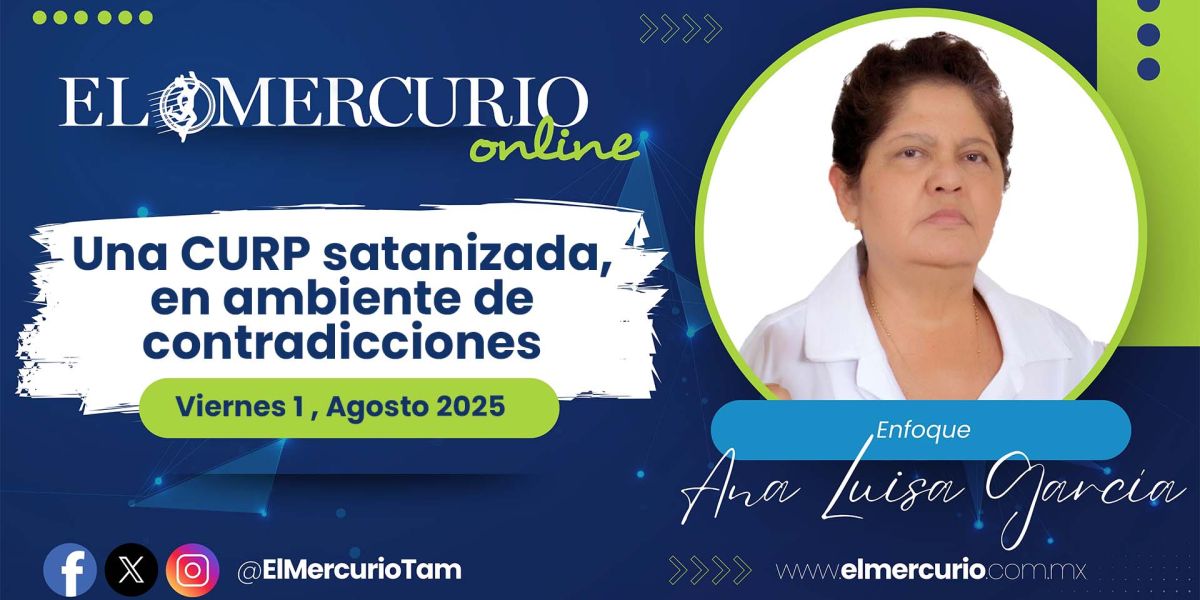 Una CURP satanizada, en ambiente de contradicciones
