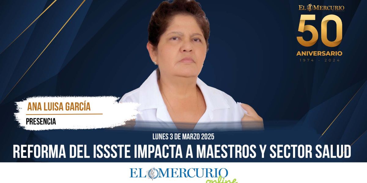 Reforma del ISSSTE impacta a maestros y Sector Salud