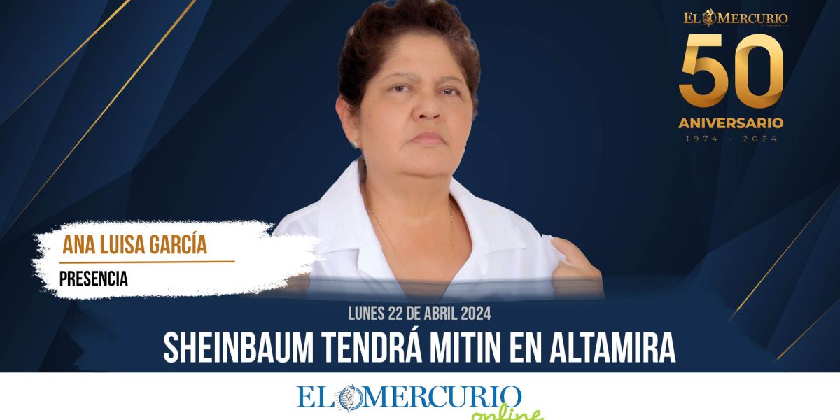 Sheinbaum tendrá mitin en Altamira