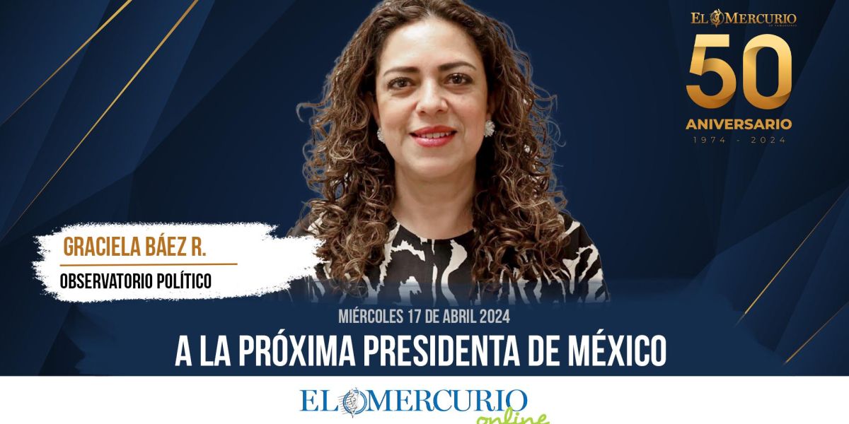 A la próxima Presidenta de México
