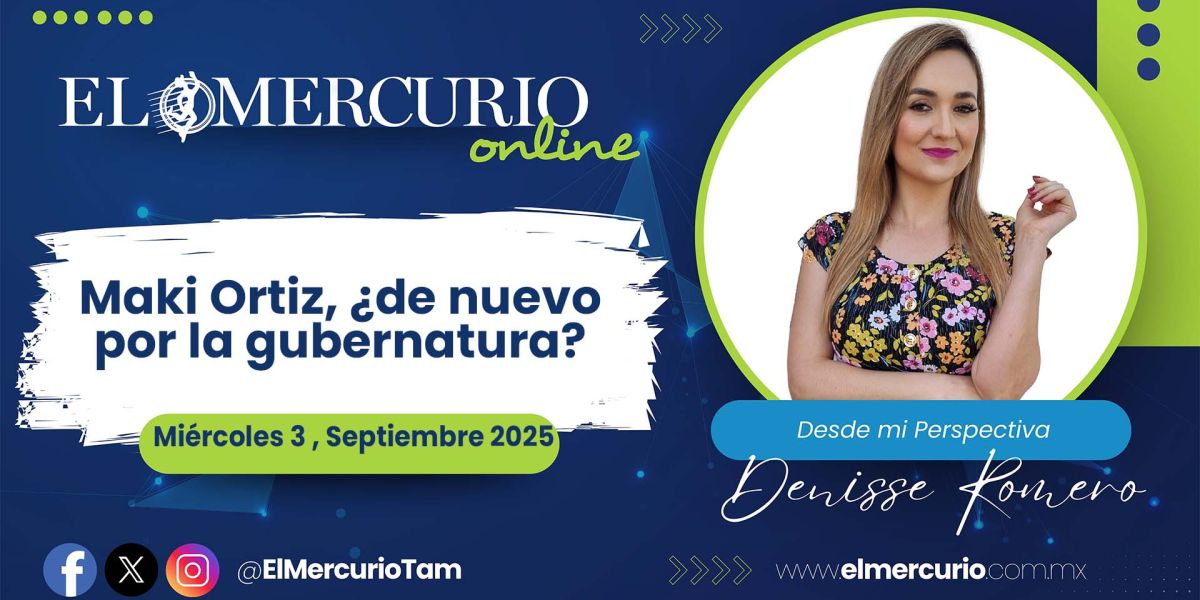 Maki Ortiz, ¿de nuevo por la gubernatura?
