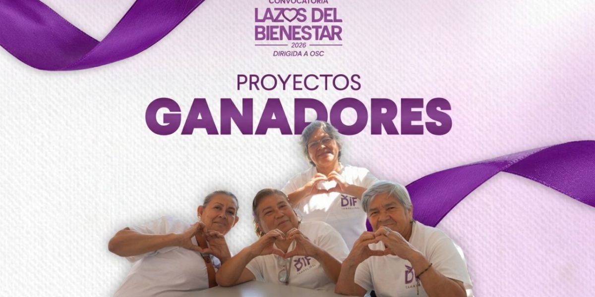 Presenta DIF Tamaulipas resultados de la convocatoria “Lazos del Bienestar 2026”