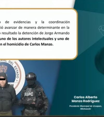 Cae “El Licenciado”, presunto autor intelectual del homicidio de exalcalde Carlos Manzo