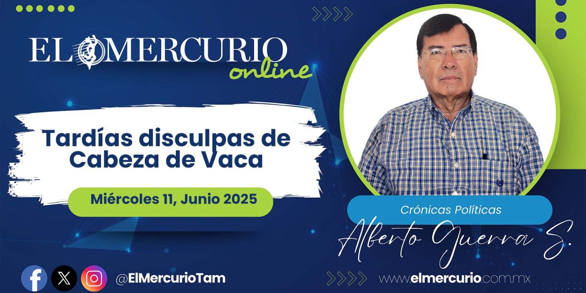 Tardías disculpas de Cabeza de Vaca