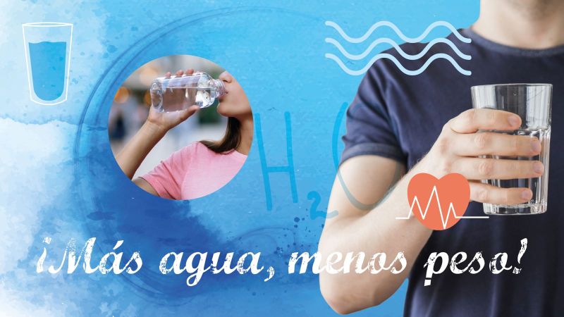 ¡Más agua, menos peso!