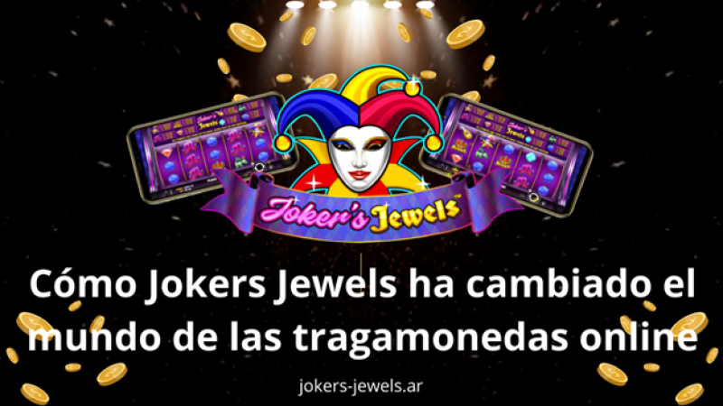 Cómo Jokers Jewels ha cambiado el mundo de las tragamonedas online