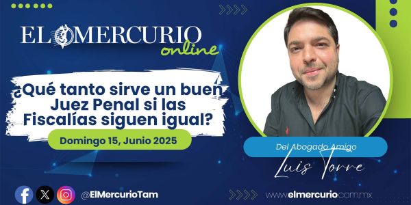 ¿Qué tanto sirve un buen Juez Penal si las Fiscalías siguen igual?