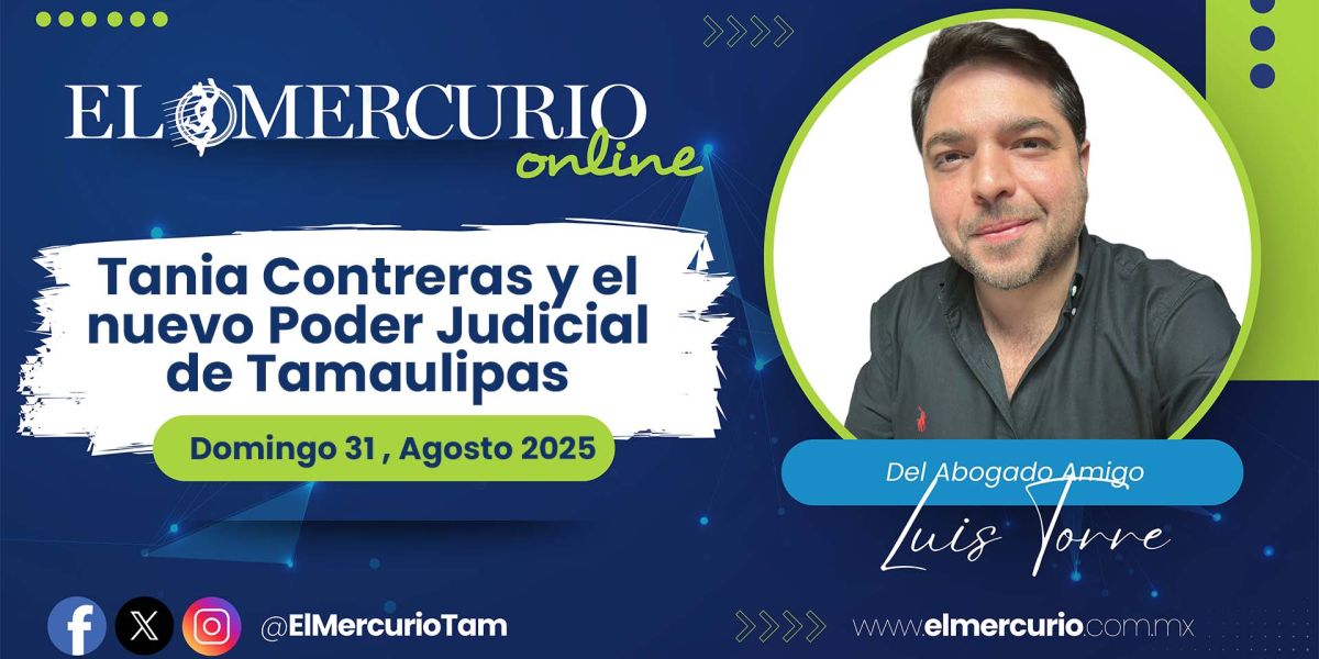 Tania Contreras y el nuevo Poder Judicial de Tamaulipas