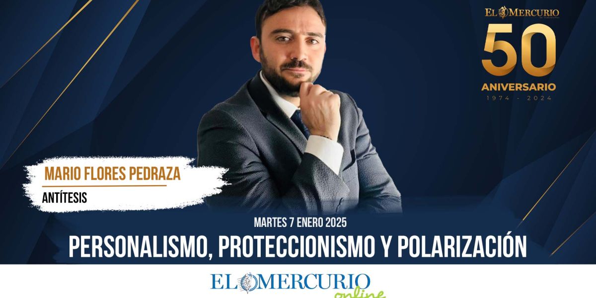 Personalismo, proteccionismo y polarización