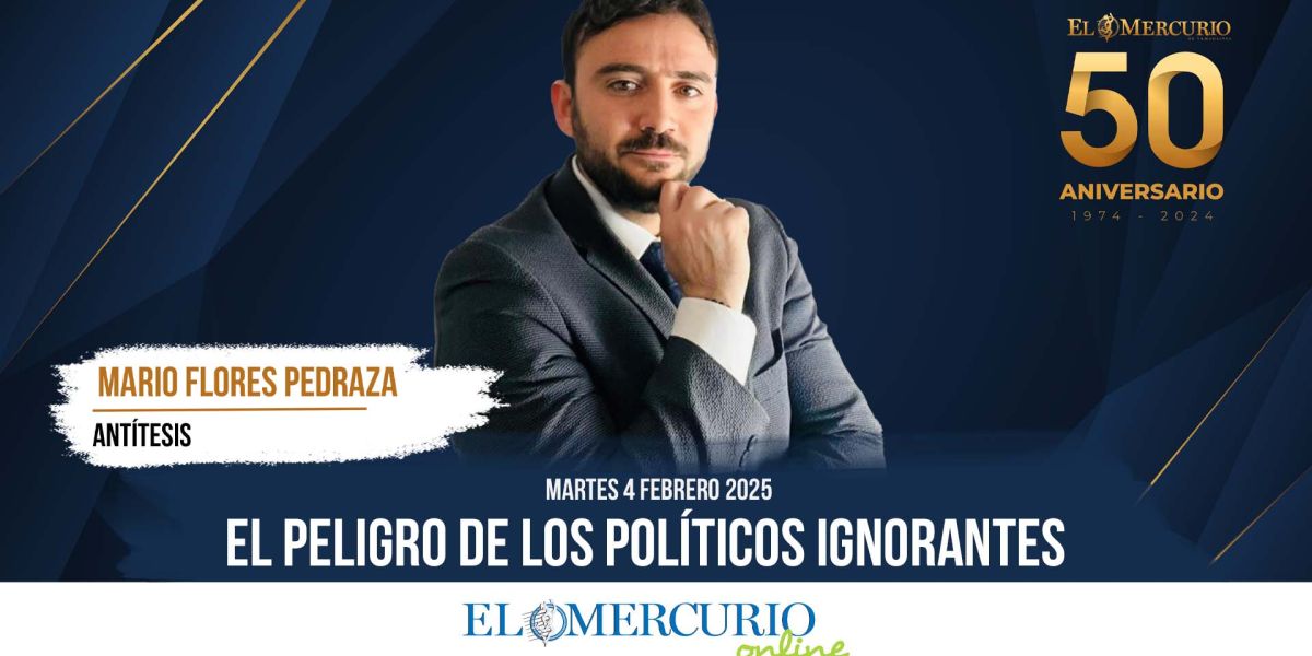 El peligro de los políticos ignorantes