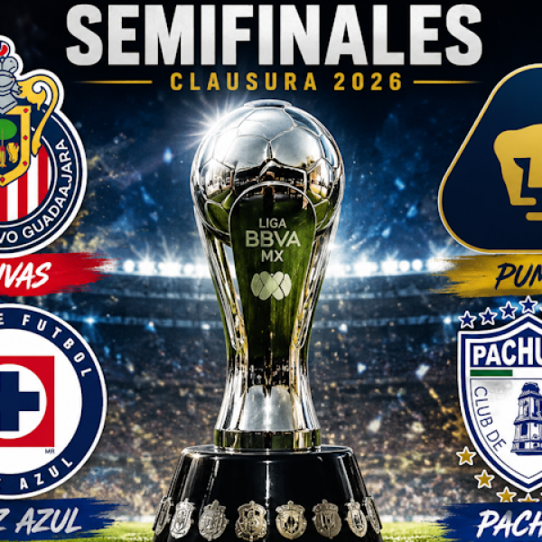 Definidas las Semifinales del Clausura 2026; Chivas va contra Cruz Azul y Pumas enfrenta a Pachuca