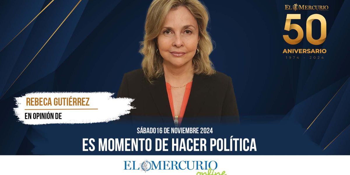 Es momento de hacer política