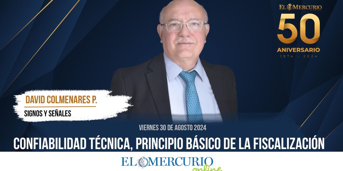 Confiabilidad técnica, principio básico de la fiscalización