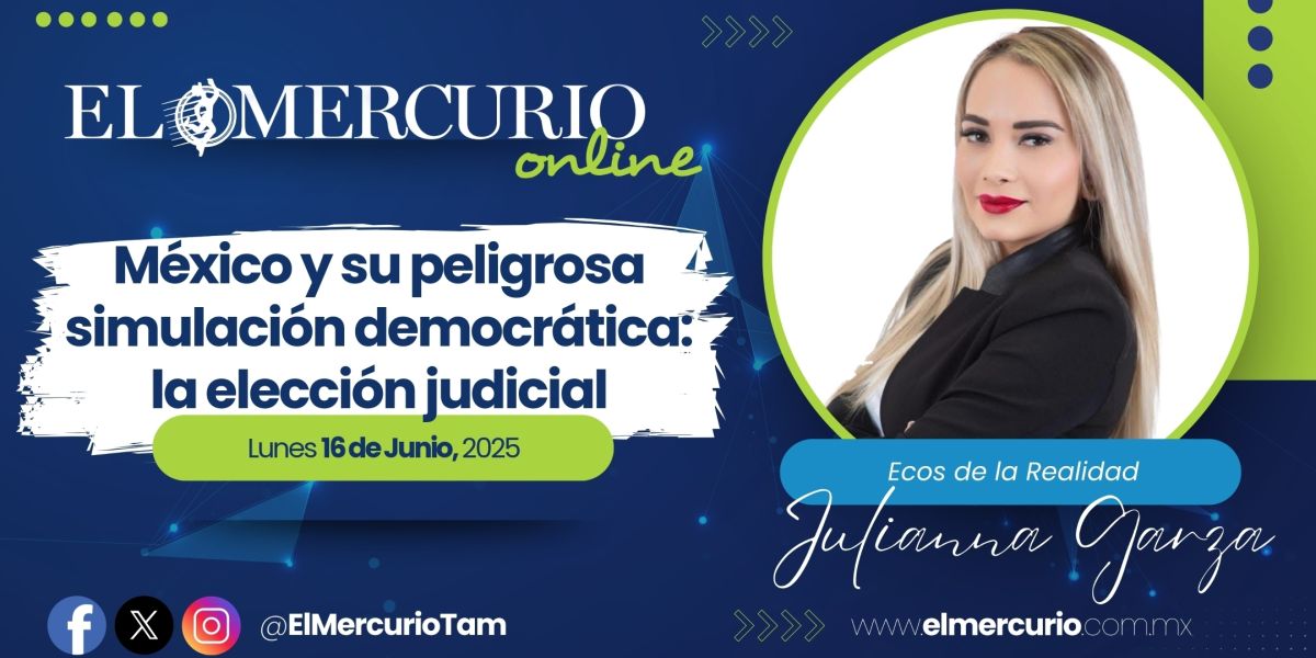 México y su peligrosa simulación democrática: la elección judicial