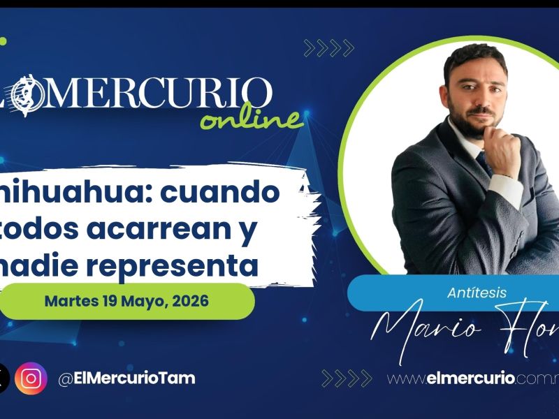 Chihuahua: cuando todos acarrean y nadie representa