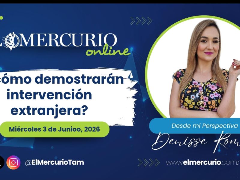 ¿Y cómo demostrarán intervención extranjera?