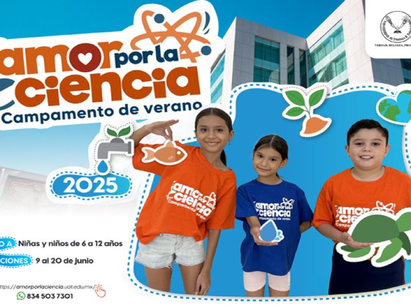 Invita la UAT a inscribirse al Campamento de Verano Amor por la Ciencia 2025
