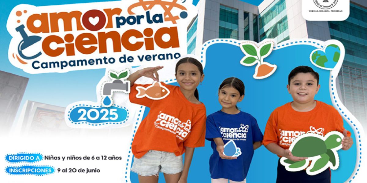 Invita la UAT a inscribirse al Campamento de Verano Amor por la Ciencia 2025