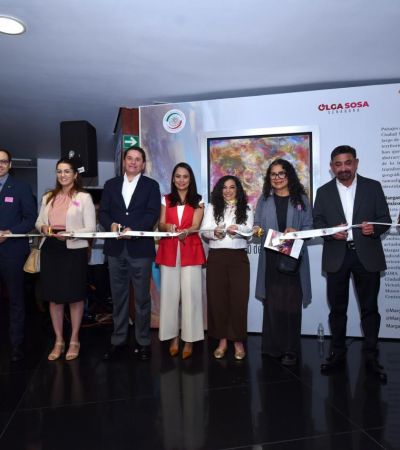 La senadora Olga Sosa inaugura la exposición “Paisajes Abstractos” de la artista tamaulipeca Margarita Morales  “México también se construye desde la cultura”.