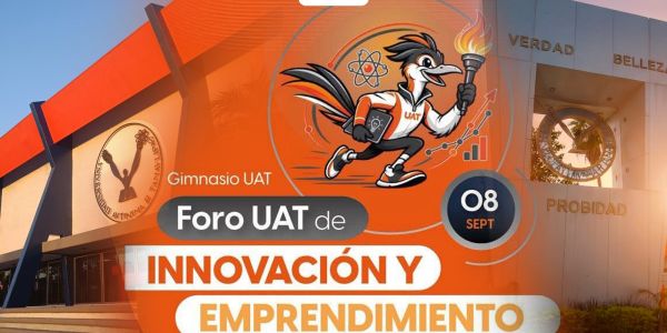 Organiza la UAT el Foro de Innovación y Emprendimiento 2026 para impulsar el talento universitario