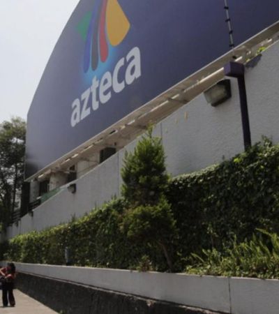 TV Azteca al borde del colapso financiero tras fallo de la Corte