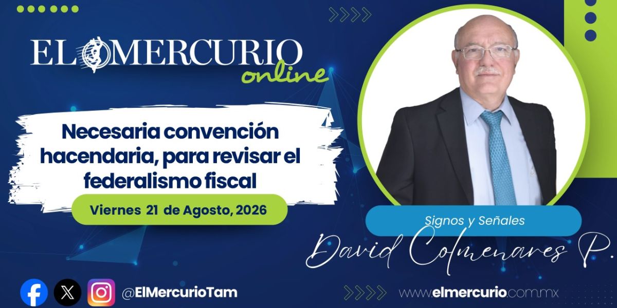 Necesaria convención hacendaria, para revisar el federalismo fiscal